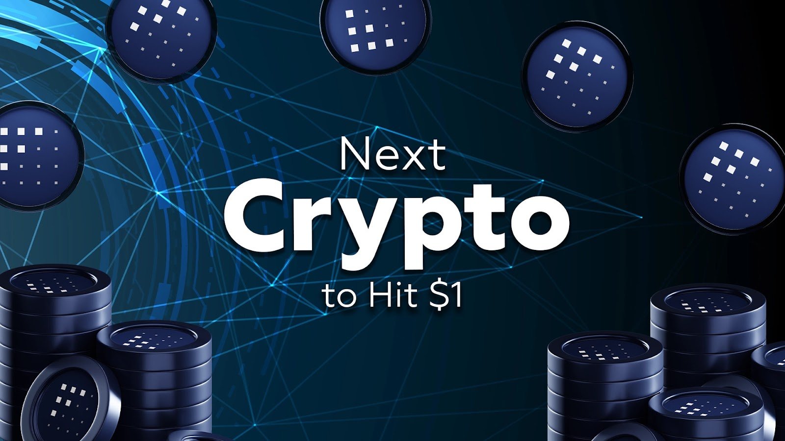 The Next Cryptocurrency to Reach $1: Promising Low-Cap Coins